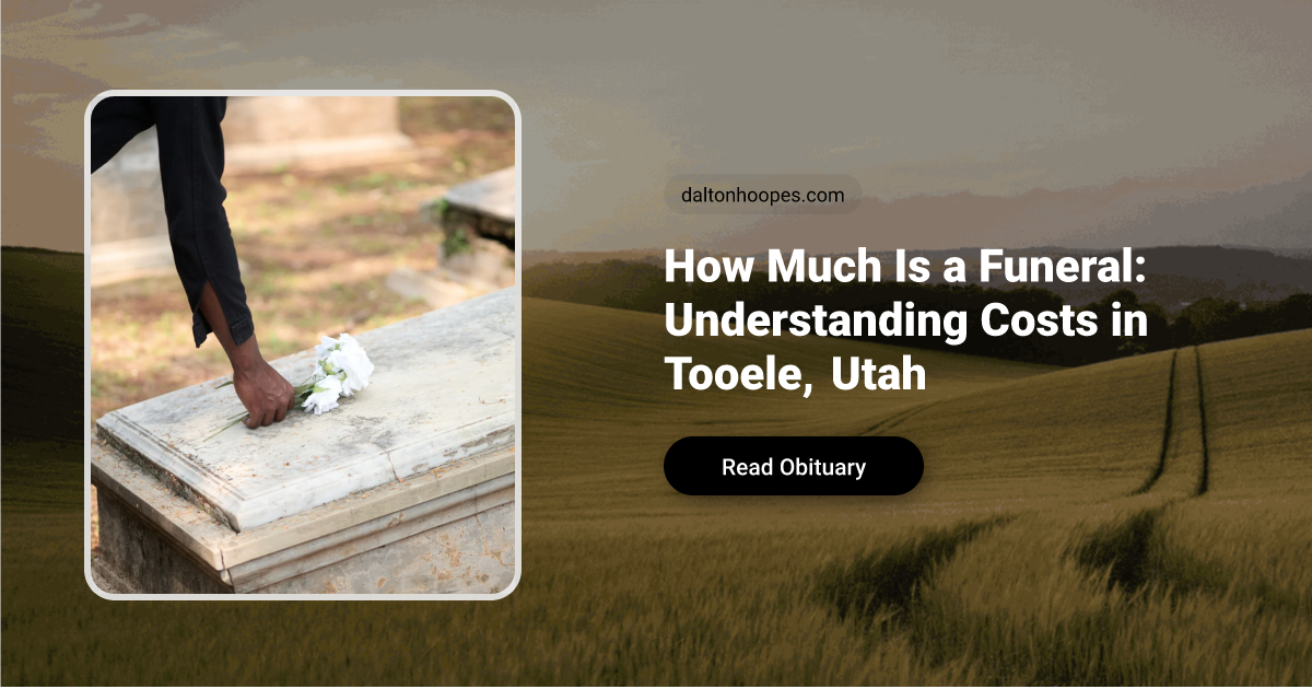 How Much is A Funeral | Dalton Hoopes Funeral